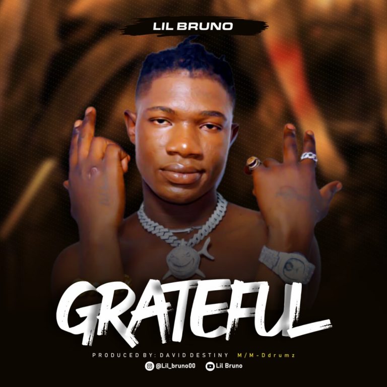 Lil Bruno – Grateful