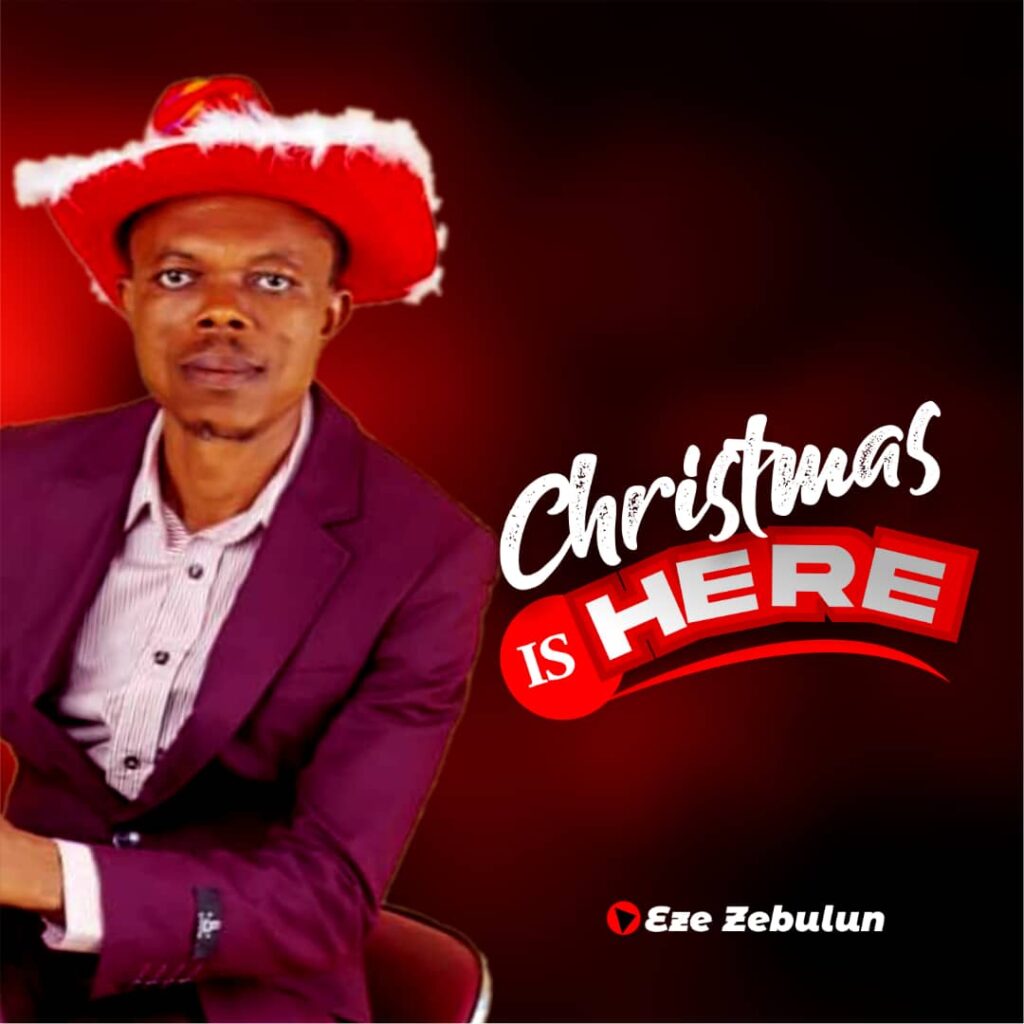 Eze Zebulun - Christmas Is Here