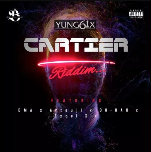 Yung6ix – Cartier Riddim