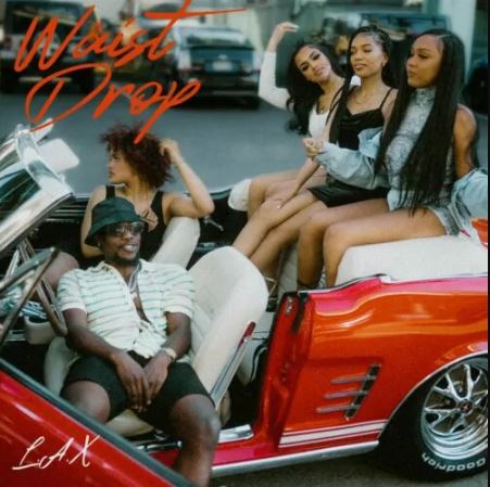 L.A.X – Waist Drop mp3 download