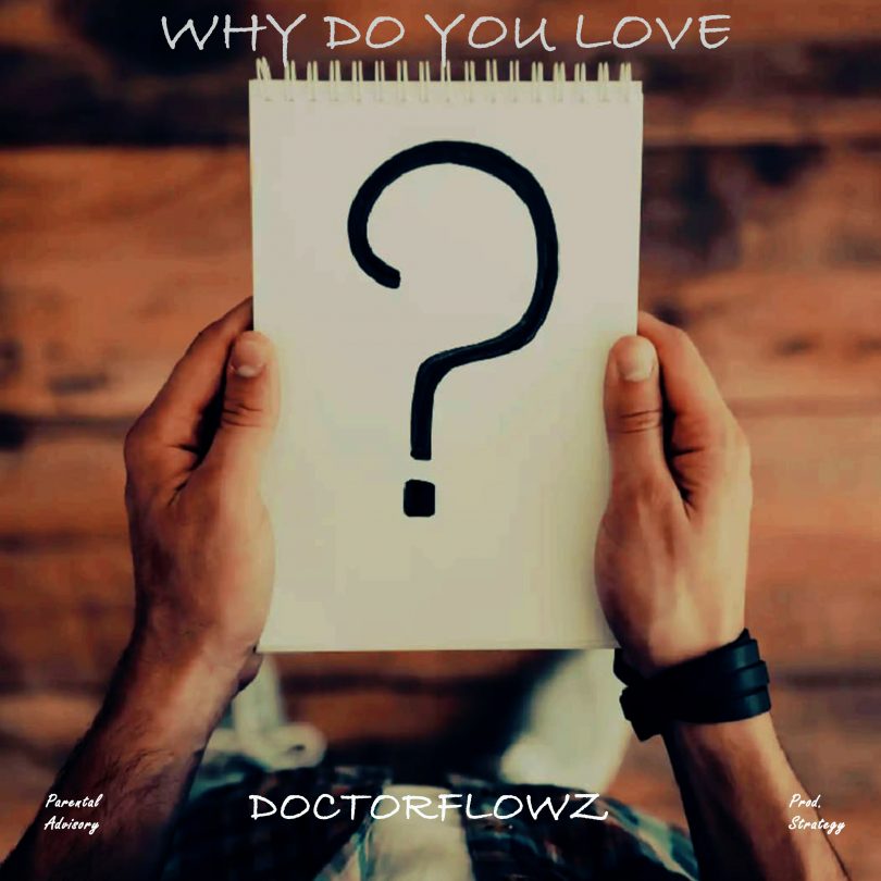 DoctorFlowz – Why Do You Love