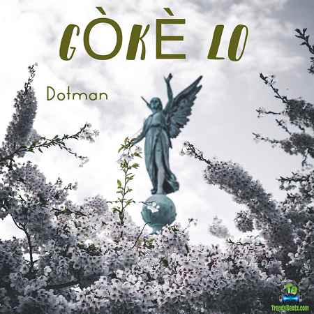 Dotman – Goke LO mp3 download